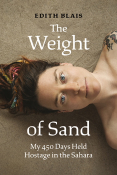Hardcover The Weight of Sand: My 450 Days Held Hostage in the Sahara Book