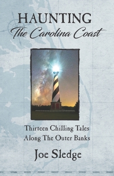 Paperback Haunting The Carolina Coast: Thirteen Chilling Tales Along The Outer Banks Book