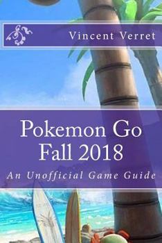 Paperback Pokemon Go Fall 2018: An Unofficial Game Guide Book