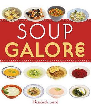 Paperback Soup Galore. Elisabeth Luard Book