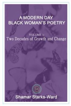 Paperback A Modern Day Black Woman's Poetry: Volume 1: Two Decades of Growth and Change Book