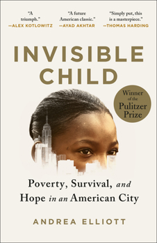 Paperback Invisible Child: Poverty, Survival & Hope in an American City (Pulitzer Prize Winner) Book