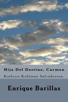 Paperback Hija Del Destino, Carmen: Kathryn Kuhlman Salvadorena. [Spanish] Book