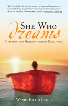 Paperback She Who Dreams: A Journey Into Healing Through Dreamwork Book