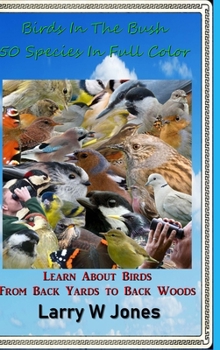 Hardcover Birds In The Bush - 50 Species In Full Color Book