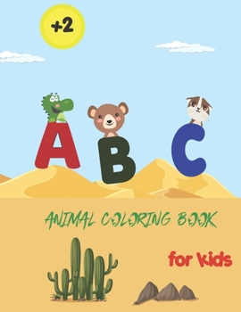ABC animal coloring book for kids: fun with alphabet animals activity book for preschool children workbook