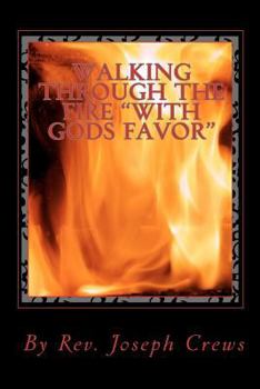 Paperback Walking Through The Fire "With Gods Favor" Book
