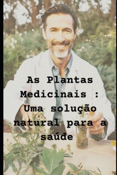 Plantas medicinais: Uma solução natural para a saúde