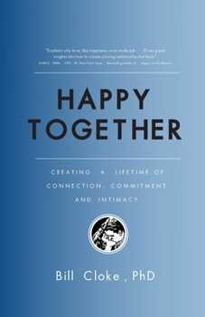 Paperback Happy Together: Creating a Lifetime of Connection, Commitment, and Intimacy Book