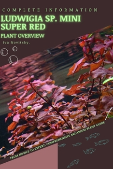 Ludwigia sp. Mini Super Red: From Novice to Expert. Comprehensive Aquarium Plants Guide