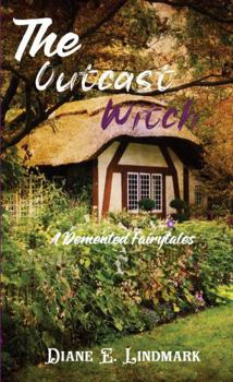 The Outcast Witch (Demented Fairytales)