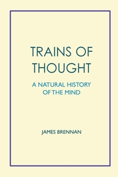 Paperback Trains of Thought - A Natural History of the Mind Book