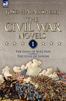 Hardcover The Civil War Novels: 1-The Guns of Bull Run & The Guns of Shiloh Book