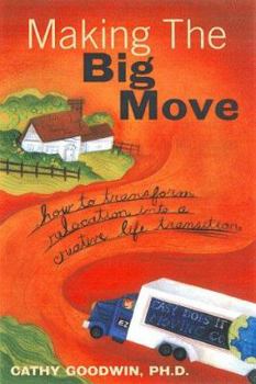 Paperback Making the Big Move: How to Transform Relocation into a Creative Life Transition Book