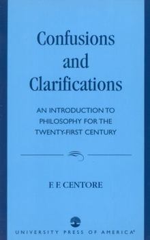 Paperback Confusions and Clarifications: An Introduction to Philosophy for the Twenty-First Century Book