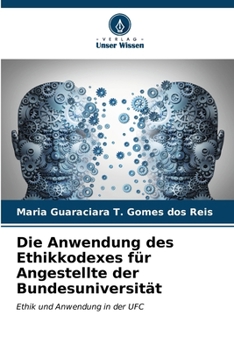 Paperback Die Anwendung des Ethikkodexes für Angestellte der Bundesuniversität [German] Book