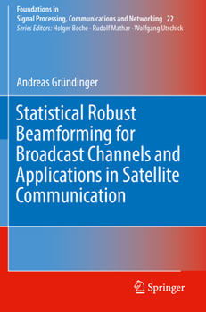 Paperback Statistical Robust Beamforming for Broadcast Channels and Applications in Satellite Communication Book