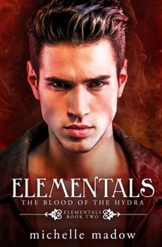 The Blood of the Hydra - Book #2 of the Elementals