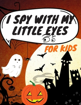 I Spy With My Little Eyes: Guessing Game For Kids Ages 3-5 | A-Z Spy Activity | Search Fun Alphabet Gifts| Mystery, Vampir, Pumpkin Workook