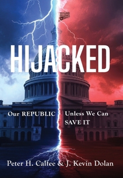 Hardcover HIJACKED: Our REPUBLIC, Unless We Can SAVE IT Book
