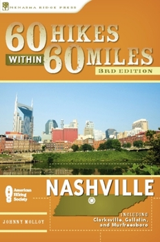 Paperback 60 Hikes Within 60 Miles: Nashville: Including Clarksville, Columbia, Gallatin, and Murfreesboro Book