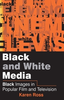 Paperback Black and White Media: Black Images in Popular Film and Television Book