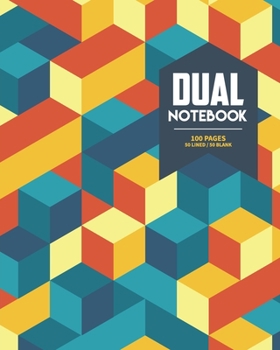 Paperback Dual Notebook 100 Pages 50 Lined / 50 Blank: Blank and Lined Paper to Write In for Notes, To Do Lists, Drawing, Meeting Note, Goal Setting, Funny Birt Book