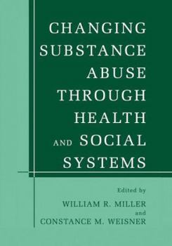 Paperback Changing Substance Abuse Through Health and Social Systems Book