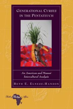 Hardcover Generational Curses in the Pentateuch: An American and Maasai Intercultural Analysis Book
