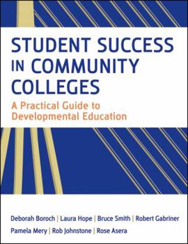 Paperback Student Success in Community Colleges: A Practical Guide to Developmental Education Book