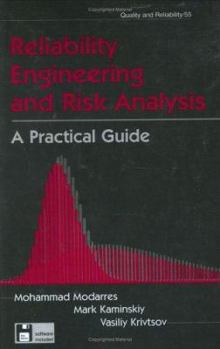 Paperback Reliability Engineering and Risk Analysis: A Practical Guide (Quality and Reliability, 55) Book