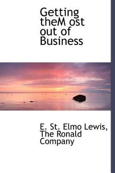 Getting the Most out of Business; Observations of the Application of the Scientific Method to Business Practice