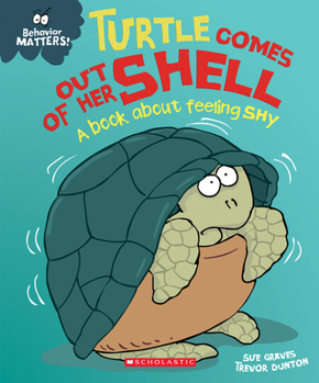 Paperback Turtle Comes Out of Her Shell: A Book about Feeling Shy (Behavior Matters) Book