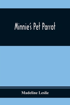 Minnie and Her Pets: Minnie's Pet Parrot - Book  of the Minnie and Her Pets