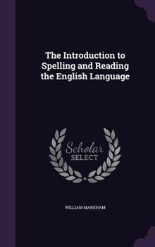 Hardcover The Introduction to Spelling and Reading the English Language Book