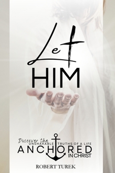 Paperback Let Him: Reclaiming True Strength Through Full Surrender to Christ Book