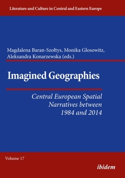 Paperback Imagined Geographies: Central European Spatial Narratives Between 1984 and 2014 Book