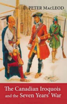 Hardcover The Canadian Iroquois and the Seven Years' War Book
