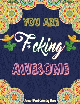 Paperback You Are F*cking Awesome: An Motivational Adults Swear Word Coloring Book For Women (adults coloring books for women) gifts for women adult Book