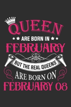 Paperback Queen Are Born In February But The Real Queens Are Born On February 08: Composition Notebook/Journal 6 x 9 With Notes and To Do List Pages, Perfect Fo Book