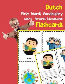 Paperback Dutch First Words Vocabulary with Pictures Educational Flashcards: Fun flash cards for infants babies baby child preschool kindergarten toddlers and k [Dutch] Book