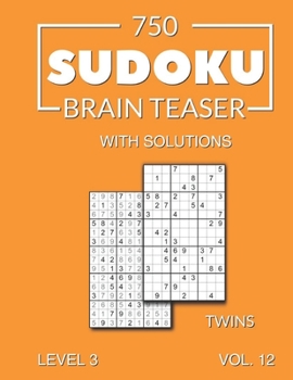 Paperback 750 Sudoku Brain Teaser Twins with solutions: Level 3 (medium), Volume 12 Book