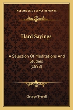 Paperback Hard Sayings: A Selection Of Meditations And Studies (1898) Book