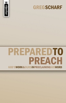 Paperback Prepared to Preach: God's Work and Ours in Proclaiming His Word Book