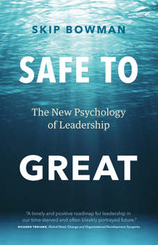 Hardcover Safe to Great: The New Psychology of Leadership Book