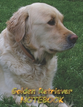 Paperback Golden Retriever NOTEBOOK: Dog Notebooks and Journals 110 pages (8.5"x11") Book