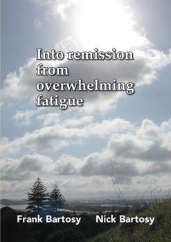 Paperback Into Remission From Overwhelming Fatigue Book