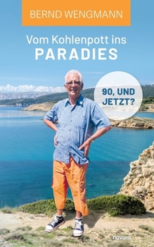Paperback Vom Kohlenpott ins Paradies: 90, und jetzt? [German] Book