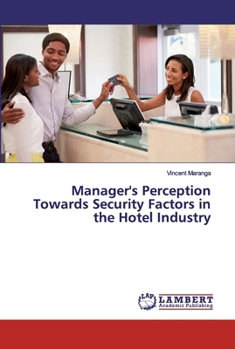 Paperback Manager's Perception Towards Security Factors in the Hotel Industry Book
