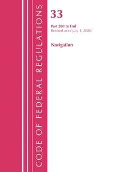 Code of Federal Regulations, Title 33 Navigation and Navigable Waters 200-End, Revised As of July 1 2020